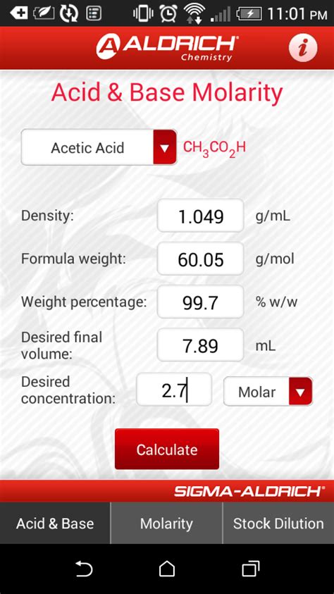 Sigma aldrich concentration calculator - Molar concentration, also known as molarity, and can be denoted by the unit M, molar. To prepare 1 L of 0.5 M sodium chloride solution, then, as per the formula, use 29.22 g of sodium chloride (0.5 mol/L * 1L * 58.44 g/mol = 29.22 g). The mass molarity calculator tool calculates the mass of compound required to achieve a specific molar ...